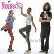 Noisettes : Don't Give Up